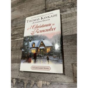 A Christmas To Remember: A Cape Light Novel by Thomas Kinkade and Katherine Spen